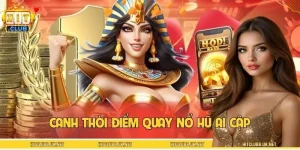 Canh Thời Điểm Quay Nổ Hũ Ai Cập - Đúng Nhịp Thấy Khác Ngay