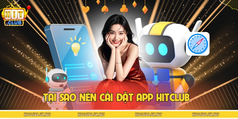 Tải app HITCLUB có quyền lợi gì? 